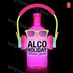 Alco-Holiday - Weekend Special - Arya Acharya Song Download